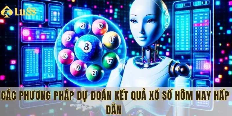 5 phương pháp dự đoán kết quả xổ số hôm nay