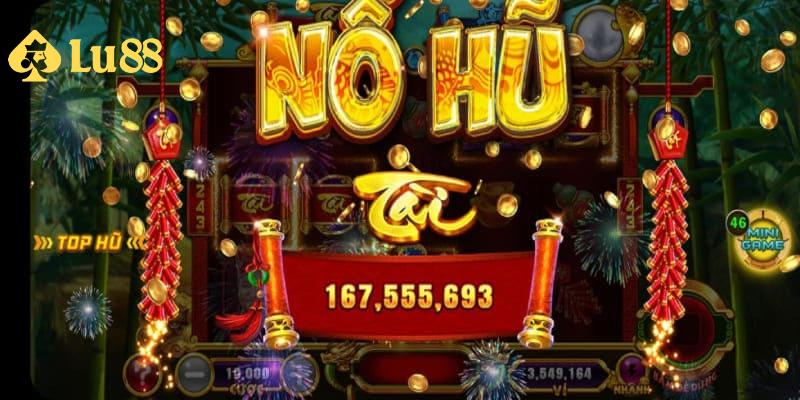Giới thiệu vài nét khái quát đáng chú ý về game Nổ Hũ LU88